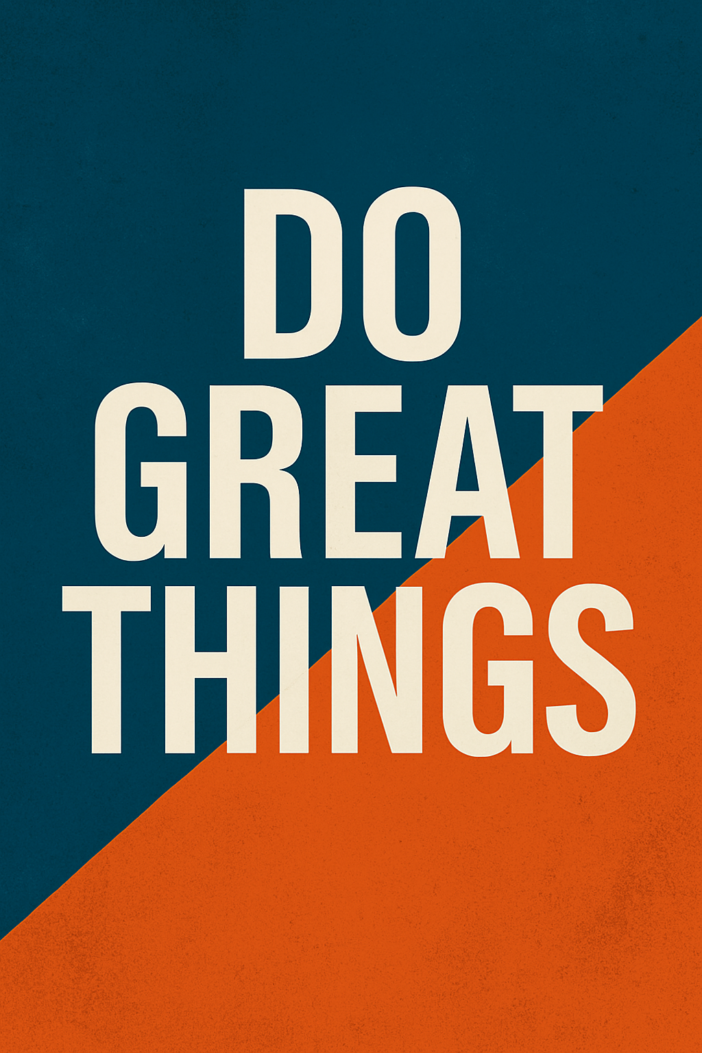 Do Great Things